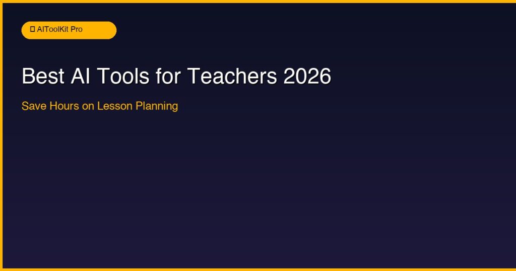 AI tools for teachers and lesson planning 2026