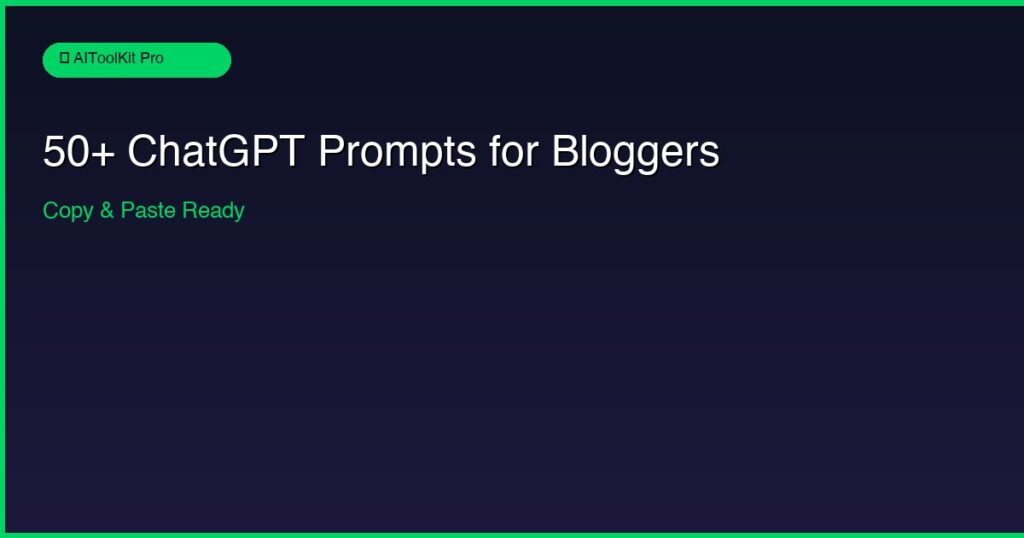 ChatGPT prompts for bloggers copy and paste guide