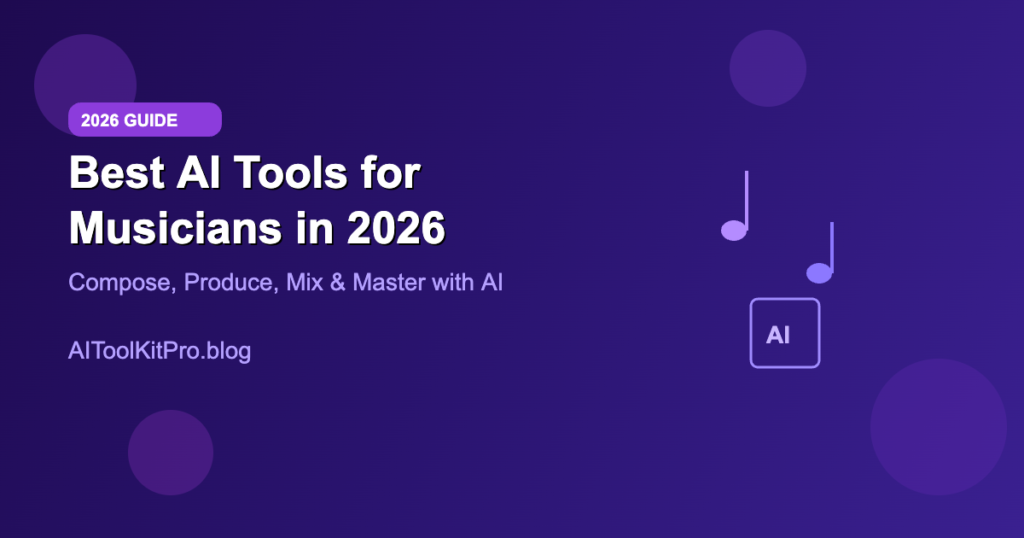 Best AI tools for musicians in 2026 - compose, produce, mix and master with AI