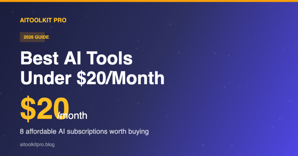 Best AI tools under $20 per month in 2026 — affordable AI subscriptions dashboard