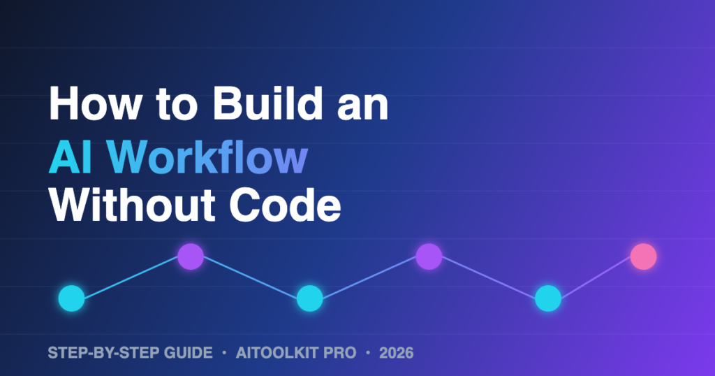 AI workflow without code dashboard interface guide 2026