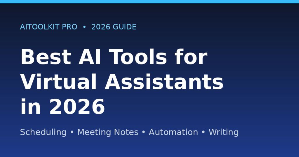 AI tools for virtual assistants 2026 — scheduling, meeting notes, and automation dashboard guide