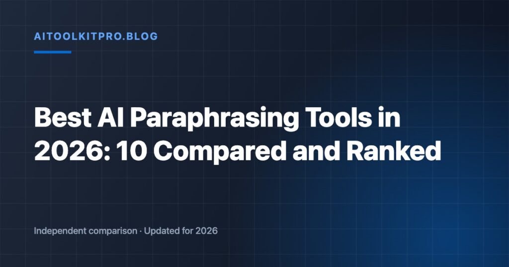Best AI Paraphrasing Tools in 2026: 10 Compared and Ranked