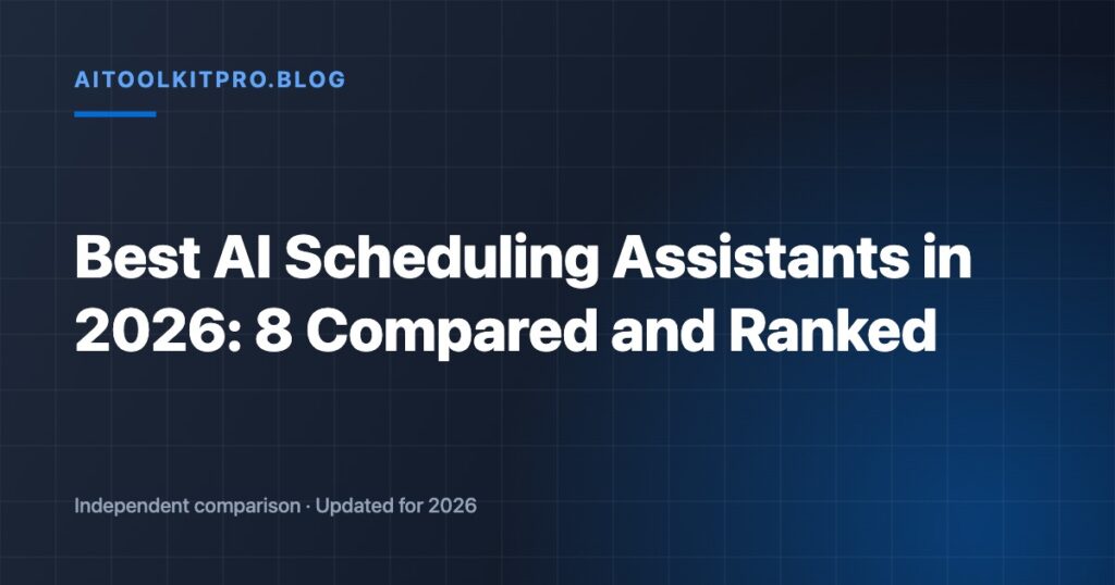 Best AI Scheduling Assistants in 2026: 8 Compared and Ranked