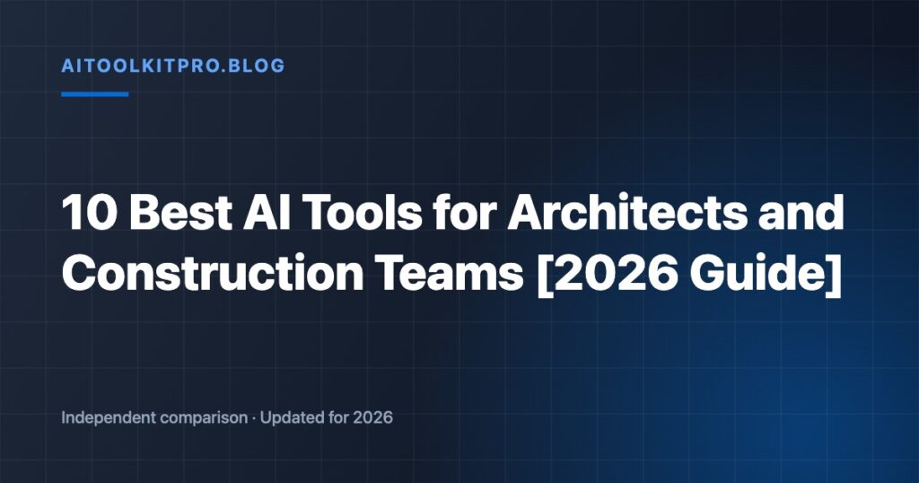 10 Best AI Tools for Architects and Construction Teams [2026 Guide]