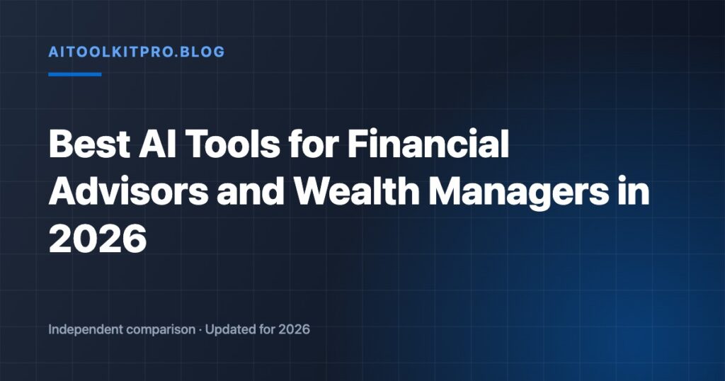 Best AI Tools for Financial Advisors and Wealth Managers in 2026